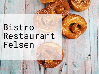 Bistro Restaurant Felsen