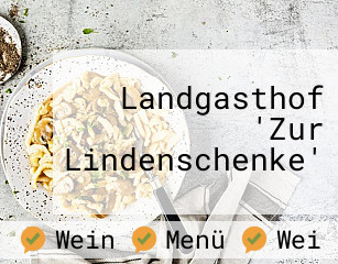 Landgasthof 'Zur Lindenschenke'