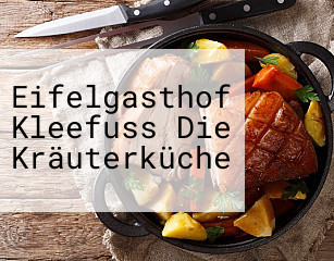 Eifelgasthof Kleefuss Die Kräuterküche