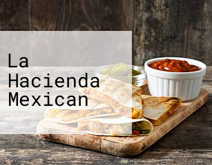 La Hacienda Mexican