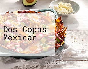 Dos Copas Mexican