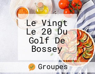 Le Vingt Le 20 Du Golf De Bossey