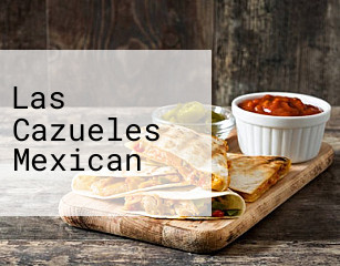 Las Cazueles Mexican