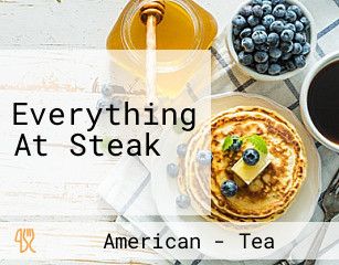 Everything At Steak