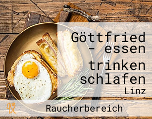 Göttfried - essen trinken schlafen