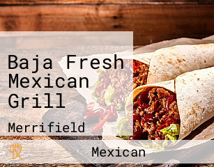 Baja Fresh Mexican Grill