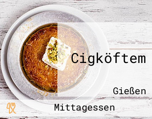 Cigköftem