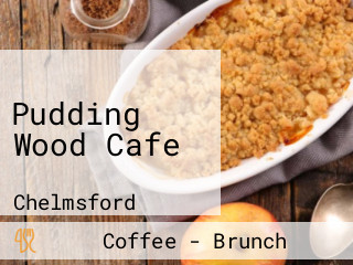 Pudding Wood Cafe