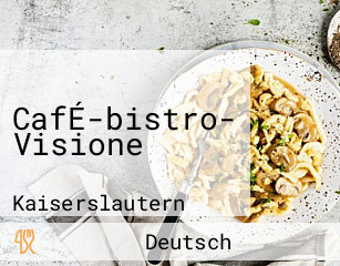 CafÉ-bistro- Visione