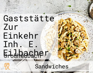 Gaststätte Zur Einkehr Inh. E. Eilbacher