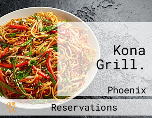 Kona Grill.