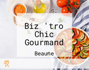 Biz 'tro Chic Gourmand