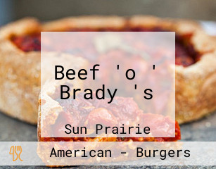 Beef 'o ' Brady 's