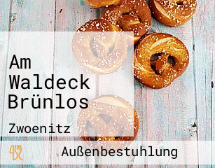 Am Waldeck Brünlos