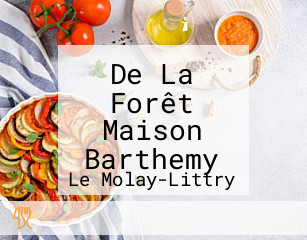 De La Forêt Maison Barthemy