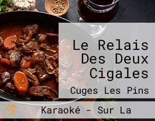 Le Relais Des Deux Cigales