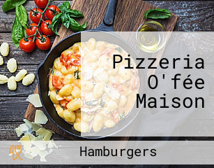 Pizzeria O'fée Maison