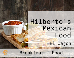 Hilberto's Mexican Food