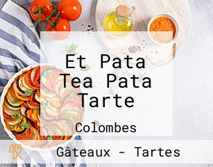 Et Pata Tea Pata Tarte