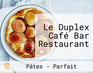 Le Duplex Café Bar Restaurant