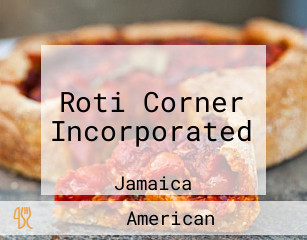 Roti Corner Incorporated