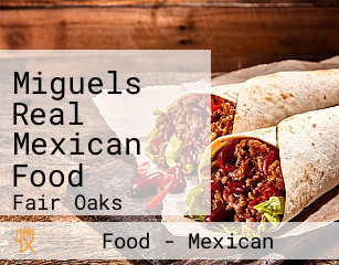 Miguels Real Mexican Food