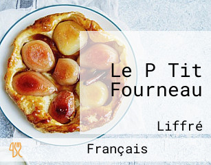 Le P Tit Fourneau