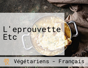 L'eprouvette Etc