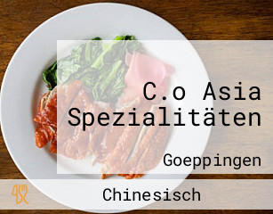 C.o Asia Spezialitäten