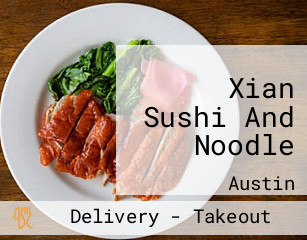 Xian Sushi And Noodle