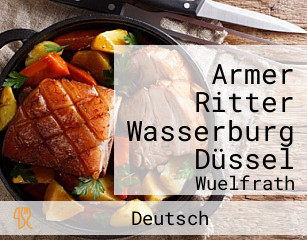 Armer Ritter Wasserburg Düssel