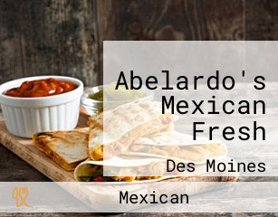 Abelardo's Mexican Fresh