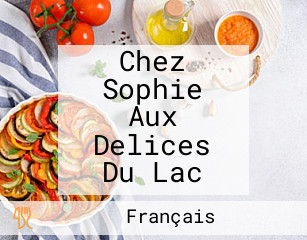 Chez Sophie Aux Delices Du Lac