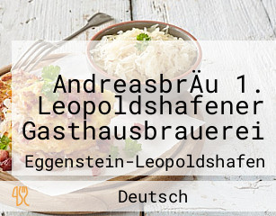 AndreasbrÄu 1. Leopoldshafener Gasthausbrauerei