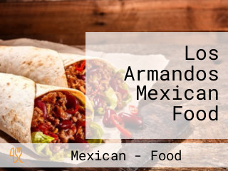 Los Armandos Mexican Food