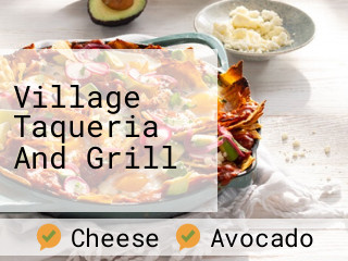 Village Taqueria And Grill