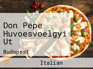 Don Pepe Huvoesvoelgyi Ut