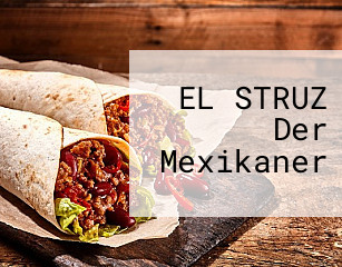 EL STRUZ Der Mexikaner