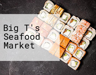 Big T's Seafood Market