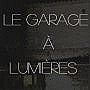 Le Garage à Lumières