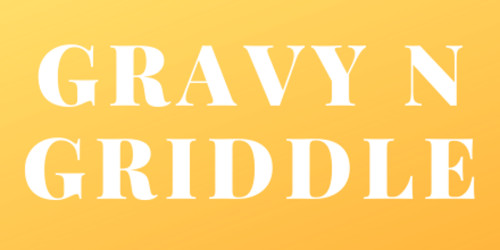 Gravy N Griddle